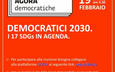 Agorà Democratiche: Democratici 2030. I 17 SDGs in Agenda