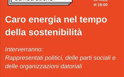 Agorà democratica: caro energia nel tempo della sostenibilità